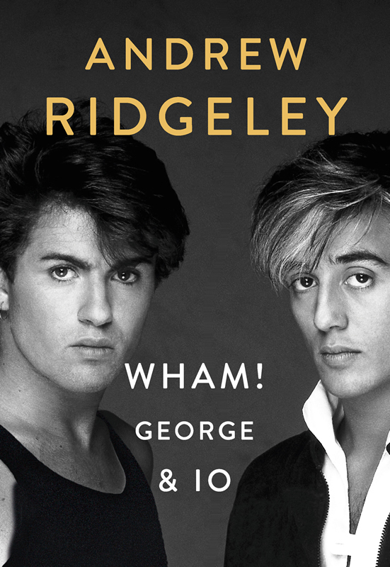 Wham! George & Io di Andrew Ridgeley