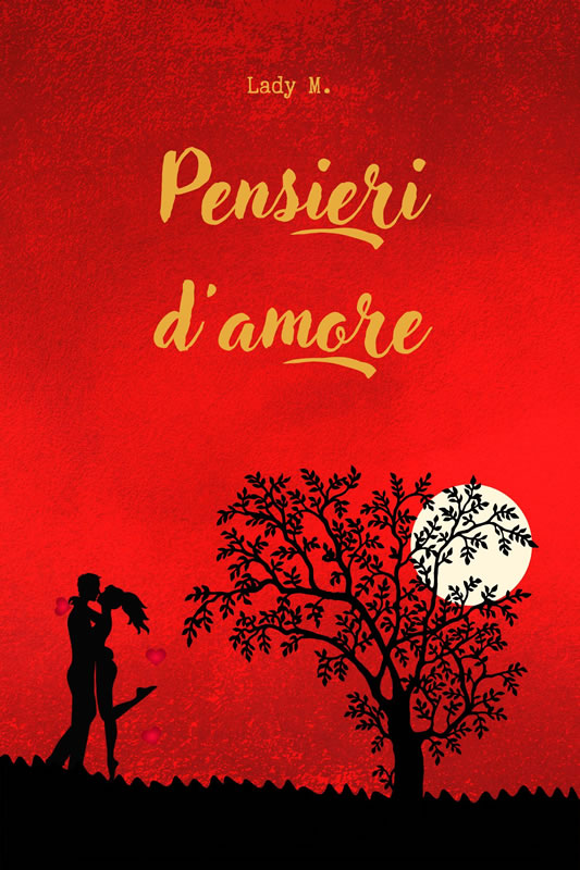 I Pensieri d’amore di Lady M. sono su Amazon