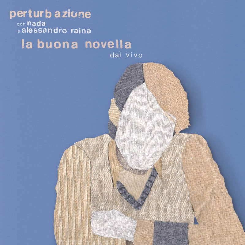 I Perturbazione rileggono La Buona Novella
